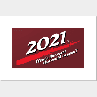 2021. What's the worst that could happen? Posters and Art